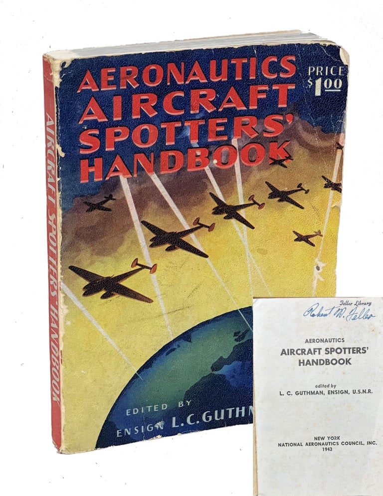 Item #BF003 Aeronautics Aircraft Spotters’ Handbook [Feller's Personal Copy]. Bob Feller, L. C. Guthman.