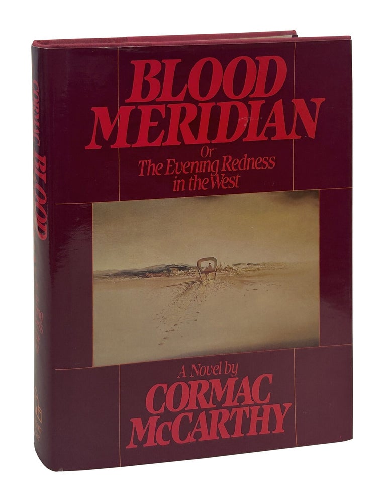 Item #CMC027 Blood Meridian; Or the Evening Redness in the West. Cormac McCarthy.