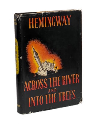 Item #EH296 Across the River and Into the Trees. Ernest Hemingway