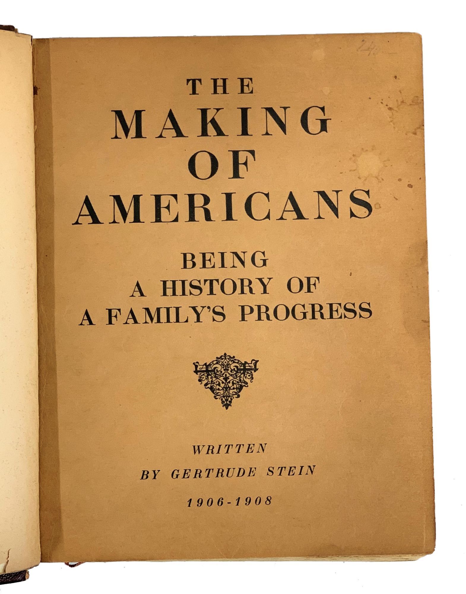 The Making of Americans. Being a History of a Family's Progress - Gertrude Stein - First Edition