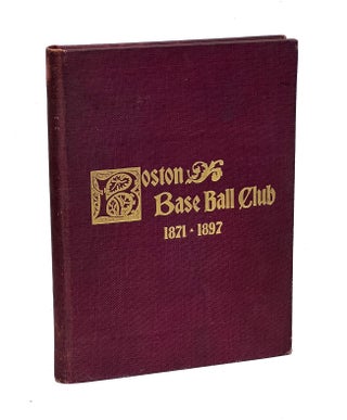 Item #GVT001 A History of the Boston Base Ball Club. George V. Tuohey, Compiler