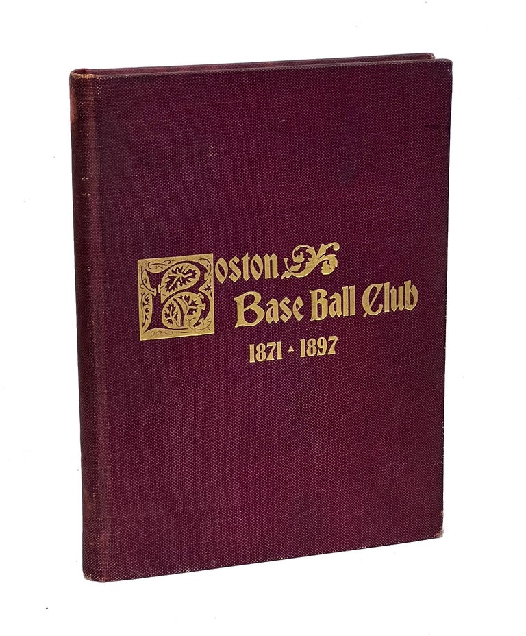 Item #GVT001 A History of the Boston Base Ball Club. George V. Tuohey, Compiler.