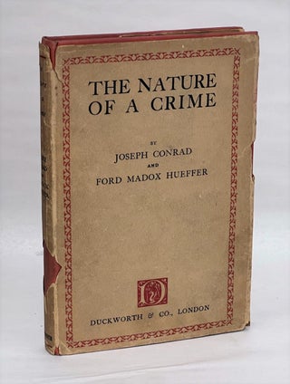 Item #JC093 The Nature of a Crime. Joseph Conrad, Ford Madox Hueffer, Ford