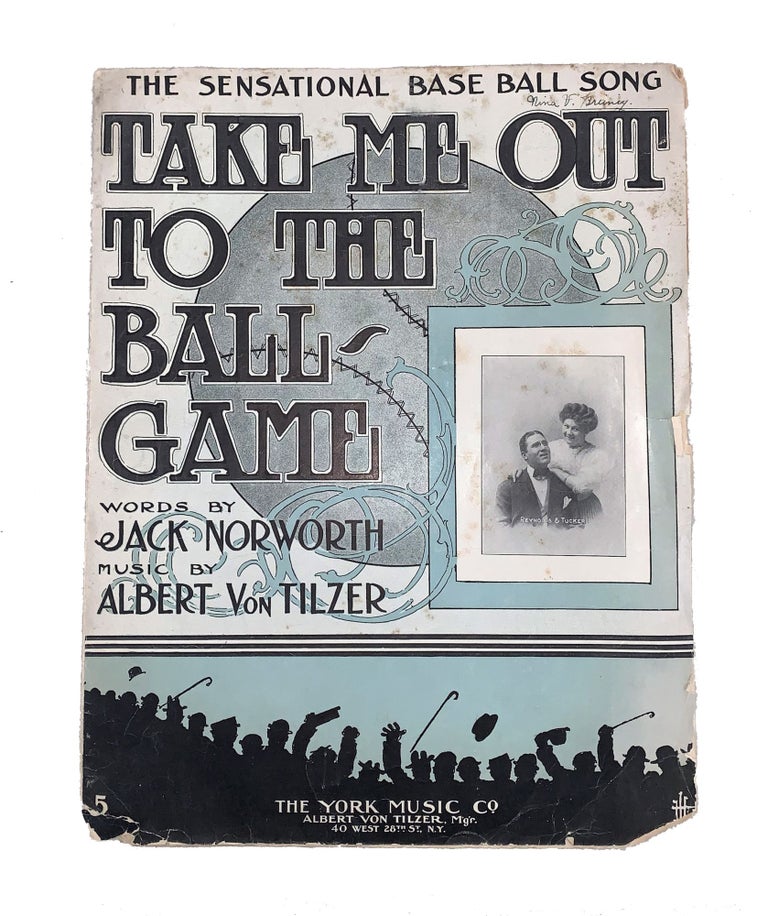Item #JNAVT001 Take Me Out to the Ball Game. Jack Norworth, Albert Von Tilzer.