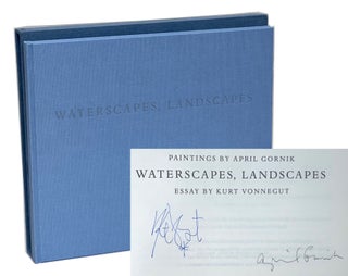 Item #KV050 Waterscapes, Landscapes. Jr. Kurt Vonnegut, April Gornik