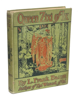 Item #LFB0017 Queen Zixi of Ix; or, The Story of the Magic Cloak. L. Frank Baum