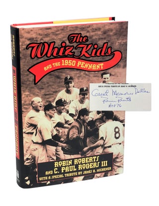 Item #RRCR001 The Whiz Kids and the 1950 Pennant. Robin Roberts, C. Paul Rogers III